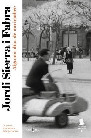 ALGUNOS DÍAS DE NOVIEMBRE (INSPECTOR MASCARELL 11) | 9788401024092 | SIERRA I FABRA, JORDI | Llibreria La Font de Mimir - Llibreria online Barcelona - Comprar llibres català i castellà