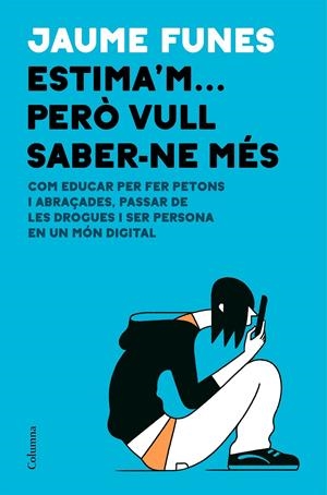 ESTIMA'M... PERÒ VULL SABER-NE MÉS | 9788466426640 | FUNES ARTIAGA, JAUME | Llibreria La Font de Mimir - Llibreria online Barcelona - Comprar llibres català i castellà