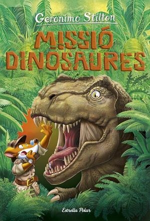 VIATGE EN EL TEMPS 11. MISSIÓ DINOSAURES | 9788418134838 | STILTON, GERONIMO | Llibreria La Font de Mimir - Llibreria online Barcelona - Comprar llibres català i castellà
