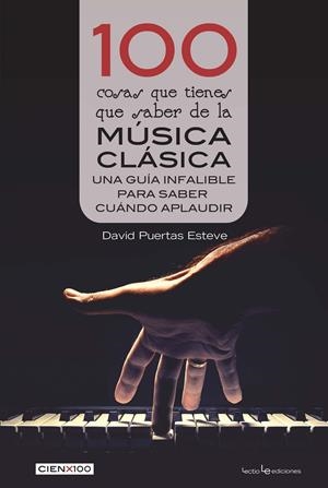 100 COSAS QUE TIENES QUE SABER DE LA MÚSICA CLÁSICA | 9788416918676 | PUERTAS ESTEVE, DAVID | Llibreria La Font de Mimir - Llibreria online Barcelona - Comprar llibres català i castellà