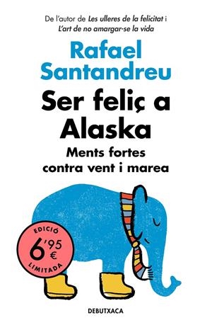 SER FELIÇ A ALASKA | 9788418132070 | SANTANDREU, RAFAEL | Llibreria La Font de Mimir - Llibreria online Barcelona - Comprar llibres català i castellà