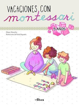 VACACIONES CON MONTESSORI - 5 AÑOS | 9788448853044 | MONCHO, KLARA/BUGUEÑO, PAULA | Llibreria La Font de Mimir - Llibreria online Barcelona - Comprar llibres català i castellà