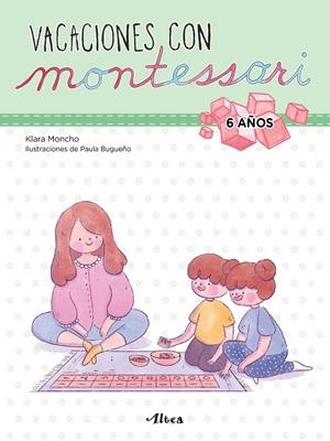 VACACIONES CON MONTESSORI - 6 AÑOS | 9788448855246 | MONCHO, KLARA/BUGUEÑO, PAULA | Llibreria La Font de Mimir - Llibreria online Barcelona - Comprar llibres català i castellà