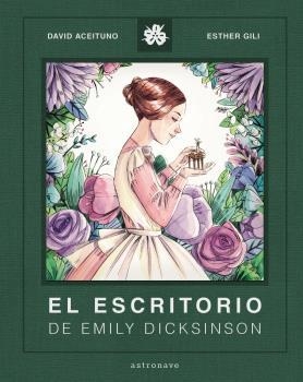 EL ESCRITORIO DE EMILY DICKINSON | 9788467940794 | DAVID ACEITUNO/ESTHER GILI | Llibreria La Font de Mimir - Llibreria online Barcelona - Comprar llibres català i castellà