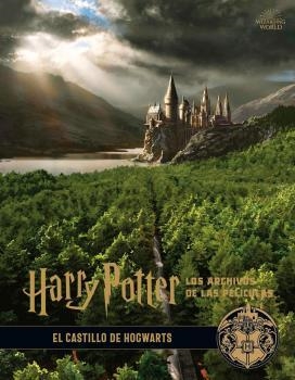 HARRY POTTER: LOS ARCHIVOS DE LAS PELÍCULAS 6. EL CASTILLO DE HOGWARTS | 9788467939712 | JODY REVENSON | Llibreria La Font de Mimir - Llibreria online Barcelona - Comprar llibres català i castellà