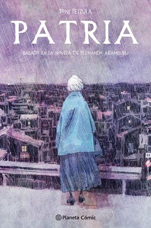 PATRIA (NOVELA GRÁFICA) | 9788491737230 | FEJZULA, TONI/ARAMBURU, FERNANDO | Llibreria La Font de Mimir - Llibreria online Barcelona - Comprar llibres català i castellà