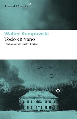 TODO EN VANO | 9788417977184 | KEMPOWSKI, WALTER | Llibreria La Font de Mimir - Llibreria online Barcelona - Comprar llibres català i castellà