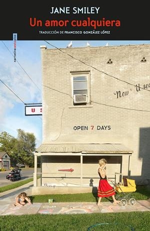 UN AMOR CUALQUIERA | 9788417517700 | SMILEY, JANE | Llibreria La Font de Mimir - Llibreria online Barcelona - Comprar llibres català i castellà