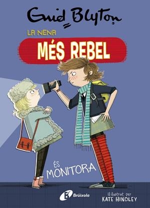 ENID BLYTON. LA NENA MÉS REBEL, 3. LA NENA MÉS REBEL ÉS MONITORA | 9788499063454 | BLYTON, ENID | Llibreria La Font de Mimir - Llibreria online Barcelona - Comprar llibres català i castellà