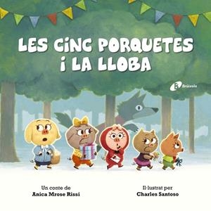 LES CINC PORQUETES I LA LLOBA | 9788499063805 | MROSE RISSI, ANICA | Llibreria La Font de Mimir - Llibreria online Barcelona - Comprar llibres català i castellà