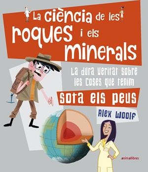 LA CIÈNCIA DE LES ROQUES I ELS MINERALS | 9788417599560 | WOOLF, ALEX | Llibreria La Font de Mimir - Llibreria online Barcelona - Comprar llibres català i castellà