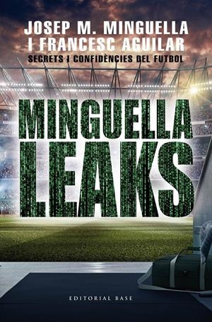 MINGUELLA LEAKS | 9788417759711 | MINGUELLA LLOBET, JOSEP MARIA/AGUILAR ARIAS, FRANCESC | Llibreria La Font de Mimir - Llibreria online Barcelona - Comprar llibres català i castellà