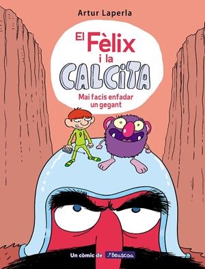 MAI FACIS ENFADAR UN GEGANT (EL FÈLIX I LA CALCITA 2) | 9788448855024 | LAPERLA, ARTUR | Llibreria La Font de Mimir - Llibreria online Barcelona - Comprar llibres català i castellà