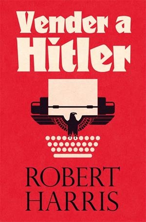 VENDER A HITLER | 9788417645090 | HARRIS, ROBERT | Llibreria La Font de Mimir - Llibreria online Barcelona - Comprar llibres català i castellà