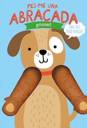 FES-ME UNA ABRAÇADA GOSSET | 9788412156003 | LOUWERS, TANJA/VERBAKEL, HELMI | Llibreria La Font de Mimir - Llibreria online Barcelona - Comprar llibres català i castellà