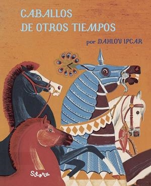 CABALLOS DE OTROS TIEMPOS | 9788494641299 | IPCAR, DAHLOV | Llibreria La Font de Mimir - Llibreria online Barcelona - Comprar llibres català i castellà