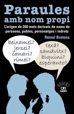 PARAULES AMB NOM PROPI. L'ORIGEN DE 260 MOTS DERIVATS DE NOMS DE PERSONES, POBLE | 9788472461741 | BROTONS SEGARRA, RÒMUL | Llibreria La Font de Mimir - Llibreria online Barcelona - Comprar llibres català i castellà