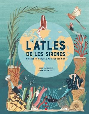 L'ATLES DE LES SIRENES | 9788466147705 | CLAYBOURNE, ANNA | Llibreria La Font de Mimir - Llibreria online Barcelona - Comprar llibres català i castellà
