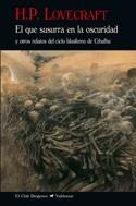 EL QUE SUSURRA EN LA OSCURIDAD | 9788477027706 | LOVECRAFT, HOWARD PHILLIPS | Llibreria La Font de Mimir - Llibreria online Barcelona - Comprar llibres català i castellà