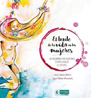 EL BAILE DE LA VIDA EN LAS MUJERES | 9788494826733 | SALVIA RIBERA, ANNA | Llibreria La Font de Mimir - Llibreria online Barcelona - Comprar llibres català i castellà