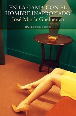 EN LA CAMA CON EL HOMBRE INAPROPIADO | 9788417996741 | GUELBENZU, JOSÉ MARÍA | Llibreria La Font de Mimir - Llibreria online Barcelona - Comprar llibres català i castellà