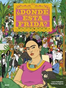 ¿DÓNDE ESTÁ FRIDA? | 9788418075360 | INGRAM, CATHERINE/CALLAGHAN, LAURA | Llibreria La Font de Mimir - Llibreria online Barcelona - Comprar llibres català i castellà