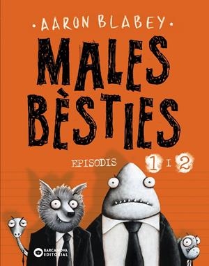 MALES BÈSTIES. EPISODIS 1 I 2 | 9788448950552 | BLABEY, AARON | Llibreria La Font de Mimir - Llibreria online Barcelona - Comprar llibres català i castellà