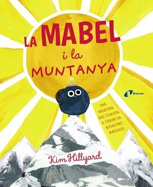LA MABEL I LA MUNTANYA | 9788499063324 | HILLYARD, KIM | Llibreria La Font de Mimir - Llibreria online Barcelona - Comprar llibres català i castellà