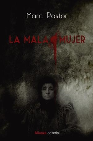 LA MALA MUJER | 9788491818960 | PASTOR, MARC | Llibreria La Font de Mimir - Llibreria online Barcelona - Comprar llibres català i castellà