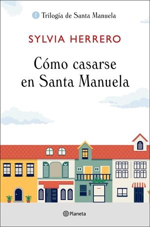 CÓMO CASARSE EN SANTA MANUELA | 9788408227922 | HERRERO, SYLVIA | Llibreria La Font de Mimir - Llibreria online Barcelona - Comprar llibres català i castellà