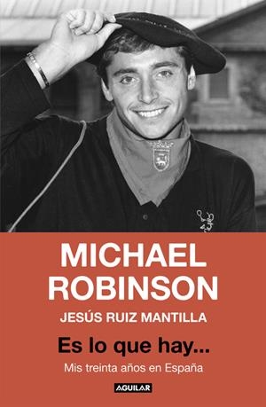 ES LO QUE HAY... | 9788403517462 | ROBINSON, MICHAEL/RUÍZ MANTILLA, JESÚS | Llibreria La Font de Mimir - Llibreria online Barcelona - Comprar llibres català i castellà