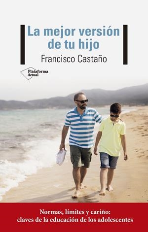 LA MEJOR VERSIÓN DE TU HIJO | 9788417886974 | CASTAÑO, FRANCISCO | Llibreria La Font de Mimir - Llibreria online Barcelona - Comprar llibres català i castellà