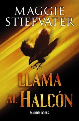 LLAMA AL HALCÓN | 9788418027369 | STIEFVATER, MAGGIE | Llibreria La Font de Mimir - Llibreria online Barcelona - Comprar llibres català i castellà