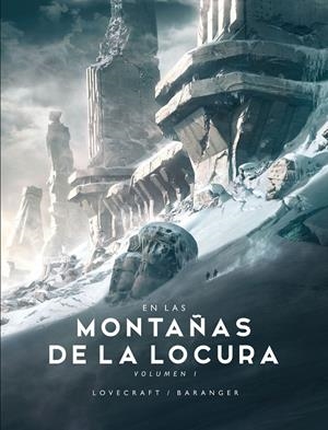 EN LAS MONTAÑAS DE LA LOCURA Nº 1/2 | 9788445008522 | BARANGER, FRANÇOIS/LOVECRAFT, H. P. | Llibreria La Font de Mimir - Llibreria online Barcelona - Comprar llibres català i castellà
