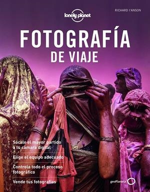 FOTOGRAFÍA DE VIAJE 3 | 9788408222279 | I'ANSON, RICHARD/AA. VV. | Llibreria La Font de Mimir - Llibreria online Barcelona - Comprar llibres català i castellà