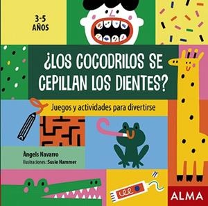 ¿LOS COCODRILOS SE CEPILLAN LOS DIENTES? | 9788418008283 | NAVARRO, ÀNGELS | Llibreria La Font de Mimir - Llibreria online Barcelona - Comprar llibres català i castellà