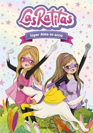 LAS RATITAS 2. SÚPER ALMA EN ACCIÓ | 9788418135118 | RATITAS, LAS | Llibreria La Font de Mimir - Llibreria online Barcelona - Comprar llibres català i castellà