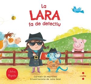 LA LARA FA DE DETECTIU | 9788466147774 | GIL, CARMEN | Llibreria La Font de Mimir - Llibreria online Barcelona - Comprar llibres català i castellà