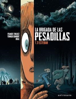 LA BRIGADA DE LAS PESADILLAS 3. ESTEBAN | 9788467940572 | FRANCK THILLIEZ/YOMGUI DUMONT | Llibreria La Font de Mimir - Llibreria online Barcelona - Comprar llibres català i castellà