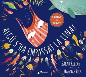 ALGÚ S'HA EMPASSAT LA LINA! | 9788499063546 | ROBERTS, SARAH | Llibreria La Font de Mimir - Llibreria online Barcelona - Comprar llibres català i castellà