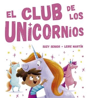 EL CLUB DE LOS UNICORNIOS | 9788491452669 | SENIOR, SUZY | Llibreria La Font de Mimir - Llibreria online Barcelona - Comprar llibres català i castellà