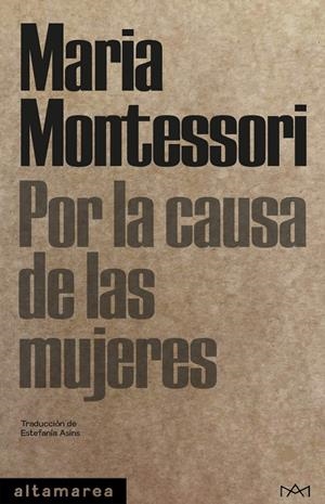 POR LA CAUSA DE LAS MUJERES | 9788412204254 | MONTESSORI, MARIA | Llibreria La Font de Mimir - Llibreria online Barcelona - Comprar llibres català i castellà