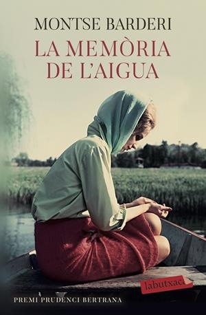LA MEMÒRIA DE L'AIGUA | 9788417423766 | BARDERI, MONTSE | Llibreria La Font de Mimir - Llibreria online Barcelona - Comprar llibres català i castellà