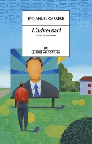 L'ADVERSARI | 9788433915849 | CARRÈRE, EMMANUEL | Llibreria La Font de Mimir - Llibreria online Barcelona - Comprar llibres català i castellà