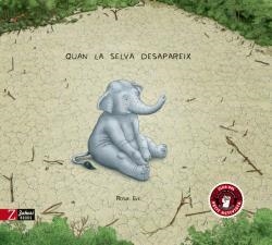 QUAN LA SELVA DESAPAREIX | 9788417374709 | EVE, ROSIE | Llibreria La Font de Mimir - Llibreria online Barcelona - Comprar llibres català i castellà