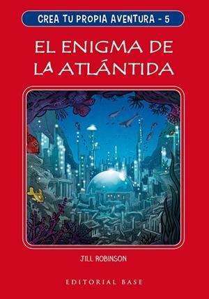 CREA TU PROPIA AVENTURA 5. EL ENIGMA DE LA ATLÁNTIDA | 9788417760762 | ROBINSON, JILL | Llibreria La Font de Mimir - Llibreria online Barcelona - Comprar llibres català i castellà