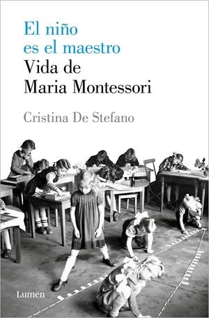 EL NIÑO ES EL MAESTRO. VIDA DE MARIA MONTESSORI | 9788426408495 | DE STEFANO, CRISTINA | Llibreria La Font de Mimir - Llibreria online Barcelona - Comprar llibres català i castellà