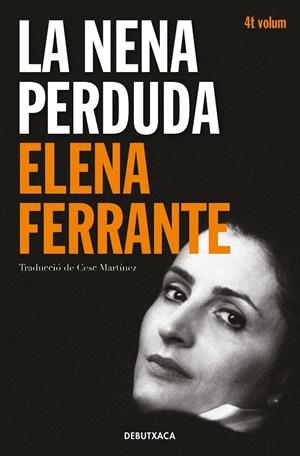 LA NENA PERDUDA (L'AMIGA GENIAL 4) | 9788418132452 | FERRANTE, ELENA | Llibreria La Font de Mimir - Llibreria online Barcelona - Comprar llibres català i castellà