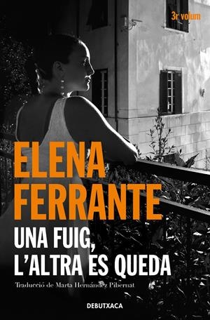 UNA FUIG, L'ALTRA ES QUEDA (L'AMIGA GENIAL 3) | 9788418132445 | FERRANTE, ELENA | Llibreria La Font de Mimir - Llibreria online Barcelona - Comprar llibres català i castellà