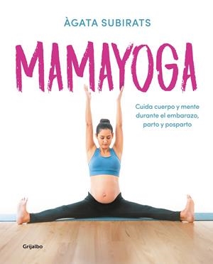 MAMAYOGA | 9788417752460 | SUBIRATS, ÀGATA | Llibreria La Font de Mimir - Llibreria online Barcelona - Comprar llibres català i castellà